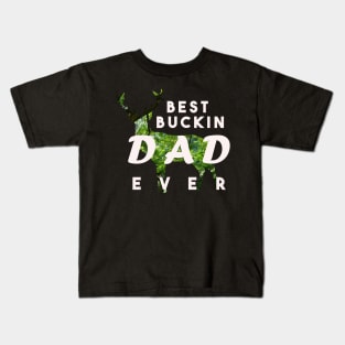 Best Buckin dad ever Kids T-Shirt